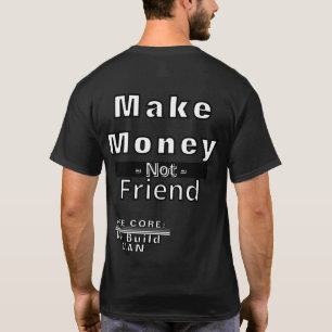 Make Money Not Friends T-Shirt Motivational 
