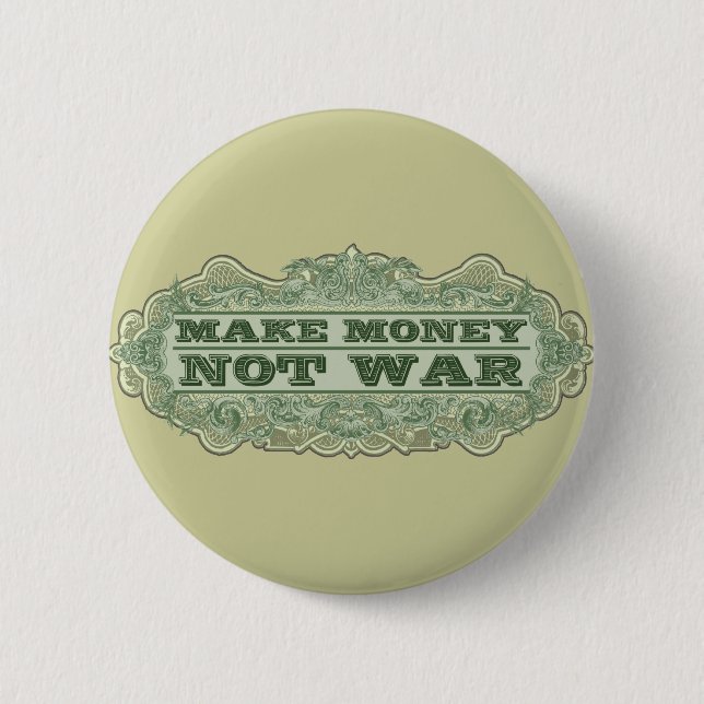 Make Money Not War 6 Cm Round Badge (Front)