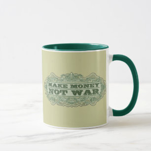 Make Money Not War Mug