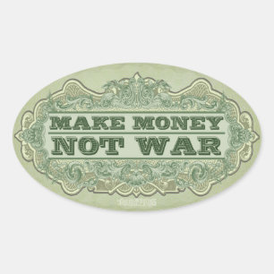 Make Money Not War Sticker