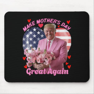 Make Mothers Day Great Again Funny Trump Happy Mot Mouse Mat