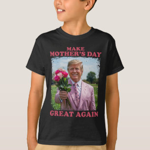 Make Mother's Day Great Again T-Shirt