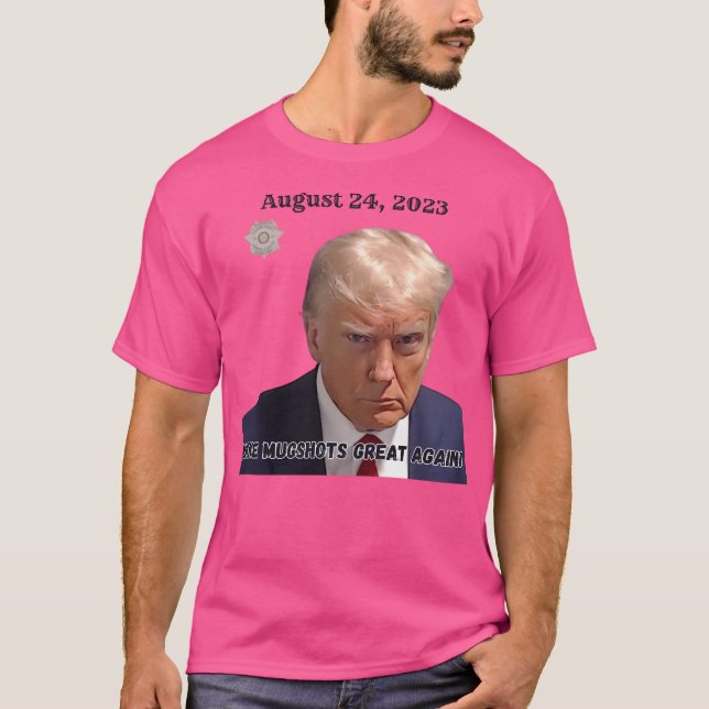 Make Mugshots Great Again T-Shirt (Front)