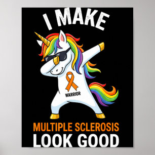 Make multiple sclerosis look good dabbing unicorn poster