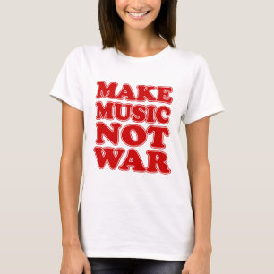 Make Music Not War T-Shirt