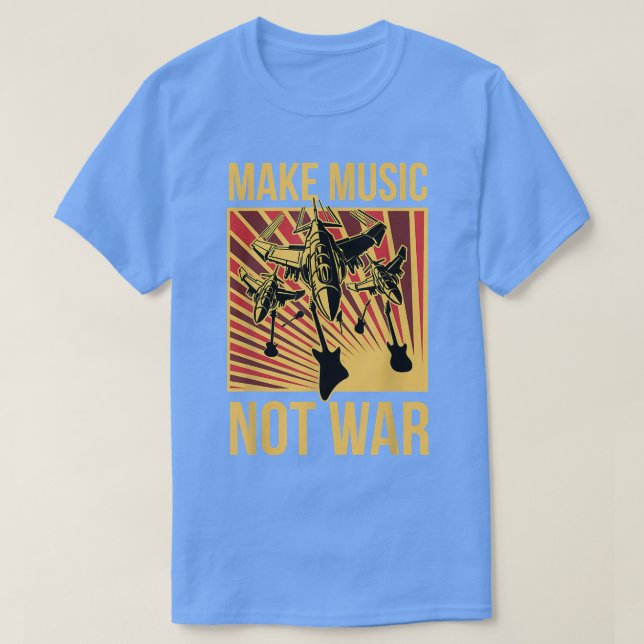 Make Music Not War  T-Shirt (Design Front)