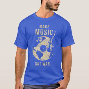 Make Music Not War vintage T-Shirt
