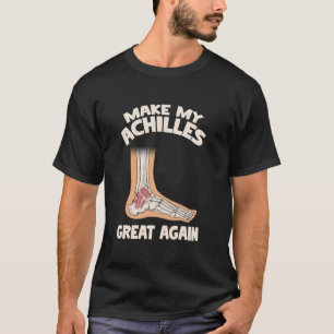Make my achilles great again - Achilles surgery re T-Shirt