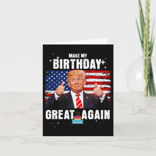 Make My Birthday Great Again  Card