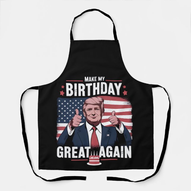 Make My Birthday Great Again Funny Trump Apron (Front)