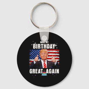 Make My Birthday Great Again Funny Trump Fan Key Ring