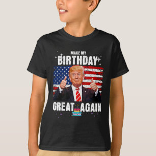 Make My Birthday Great Again Funny Trump Fan T-Shirt