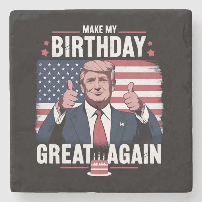 Make My Birthday Great Again Funny Trump Stone Coaster (Front)