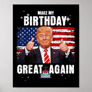 Make My Birthday Great Again, Trump Fan Birthday G Poster
