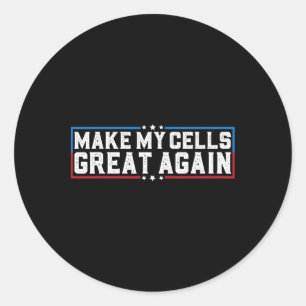 Make My Cells Great Again Sickle Cell Awareness Re Classic Round Sticker