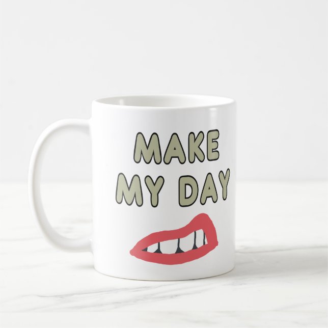 Make My Day Coffee Mug (Left)