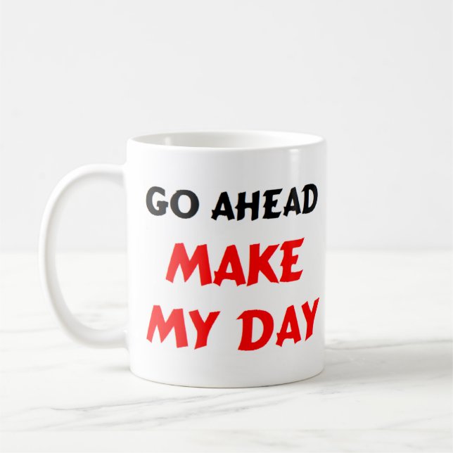 make my day coffee mug (Left)