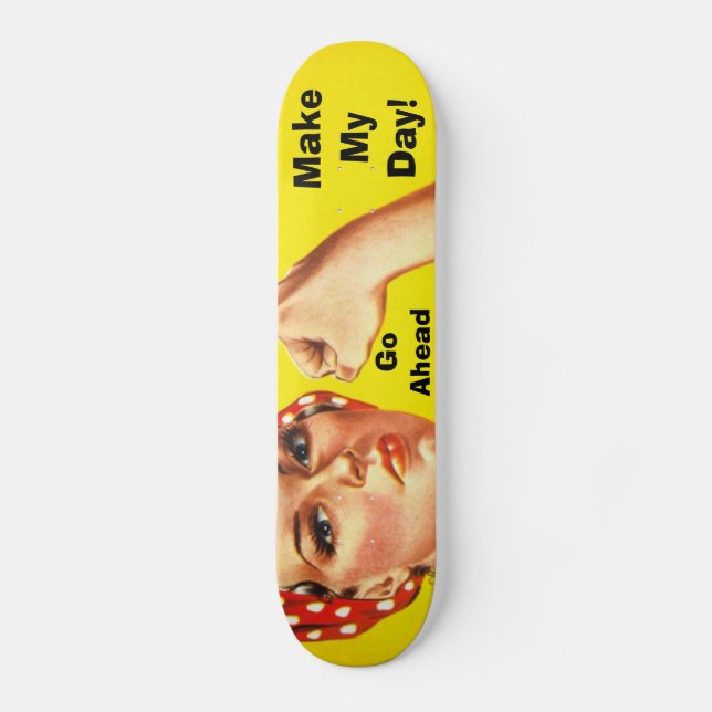 Make My Day! Skateboard (Front)