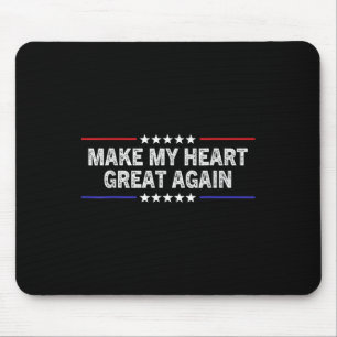 Make My Heart Great Again Funny Open Heart Surgery Mouse Mat