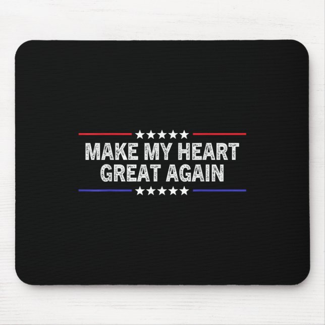 Make My Heart Great Again Funny Open Heart Surgery Mouse Mat (Front)
