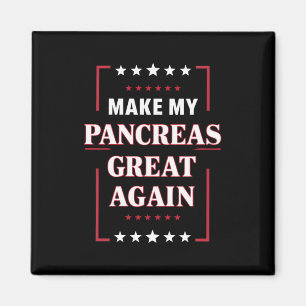 Make My Pancreas Great Again Diabetes Awareness Magnet