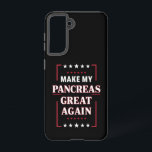 Make My Pancreas Great Again Diabetes Awareness  Samsung Galaxy Case<br><div class="desc">Make My Pancreas Great Again Diabetes Awareness</div>