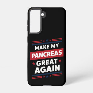 Make My Pancreas Great Again Diabetes Awareness Samsung Galaxy Case