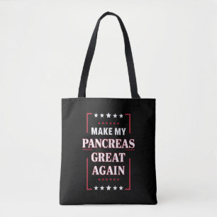 Make My Pancreas Great Again Diabetes Awareness  Tote Bag