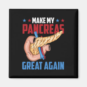Make My Pancreas Great Again Diabetic Type 1 Diabe Magnet