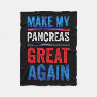 Make My Pancreas Great Again T1d Type 1 Diabetic D Fleece Blanket