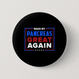 Make My Pancreas Great Diabetic Diabetes Type 1 6 Cm Round Badge
