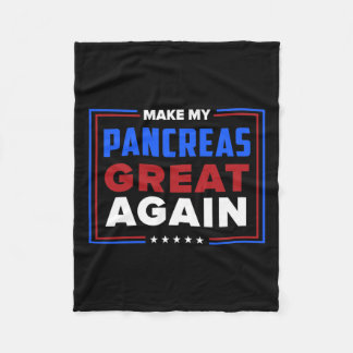 Make My Pancreas Great Diabetic Diabetes Type 1  Fleece Blanket
