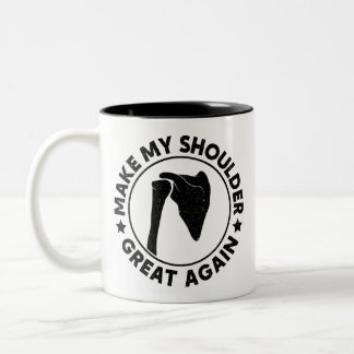 Make My Shoulder Great Again Funny Shoulder Injury Two-Tone Coffee Mug