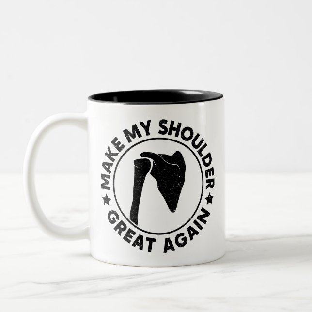 Make My Shoulder Great Again Funny Shoulder Injury Two-Tone Coffee Mug (Left)