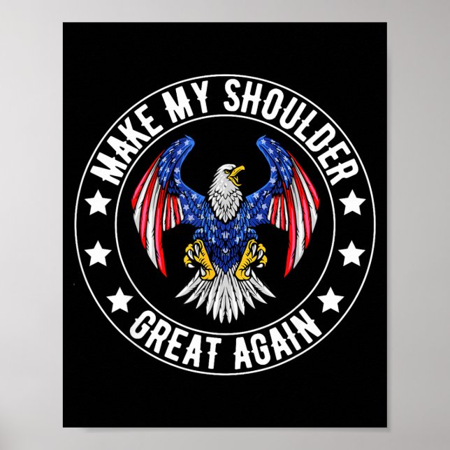 Make My Shoulder Great Again Funny Shoulder Surger Poster (Front)