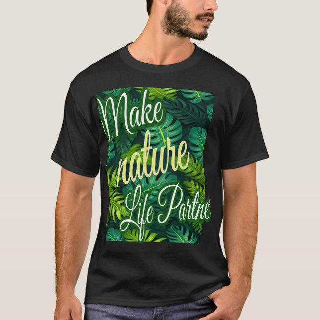 Make nature life partner tshirt  (Front)