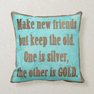 make new friends but keep the old friends pillow