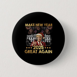 Make New Year 2025 Great Again Funny Trump Wine Ne 6 Cm Round Badge