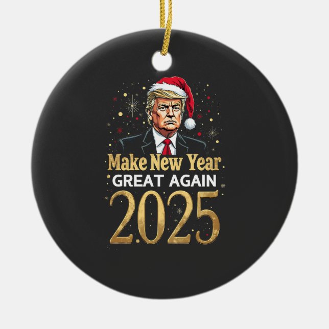 Make New Year Great Again 2025 Trump inauguration Ceramic Tree Decoration (Front)