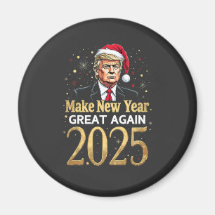 Make New Year Great Again 2025 Trump inauguration Magnet