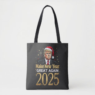 Make New Year Great Again 2025 Trump inauguration Tote Bag