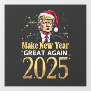 Make New Year Great Again 2025 Trump inauguration Window Cling