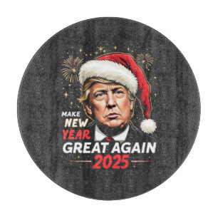 Make New Year Great Again 2025 Trump New Eve Cutting Board