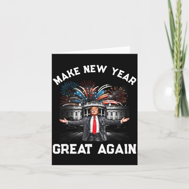 Make New Year Great Again Happy New Years Eve Day  Card (Front)