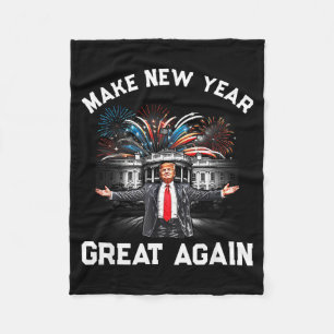 Make New Year Great Again Happy New Years Eve Day  Fleece Blanket