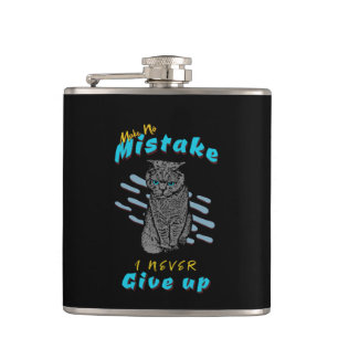 Make No Mistake Never Give Up Inspirational Quote  Hip Flask