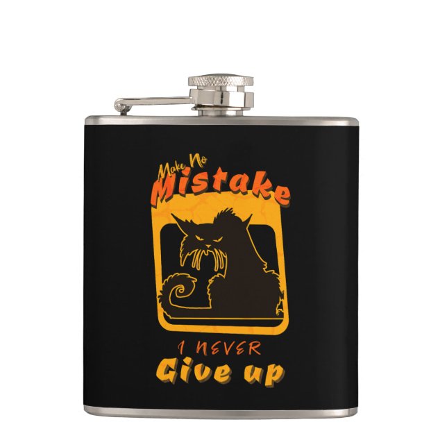 Make No Mistake Never Give Up Inspirational Quote  Hip Flask (Front)