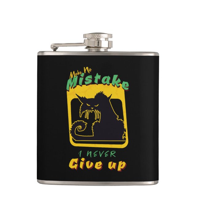 Make No Mistake Never Give Up Inspirational Quote  Hip Flask (Front)