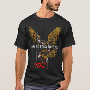 Make No Peace With Evil Archangel Michael Design T-Shirt