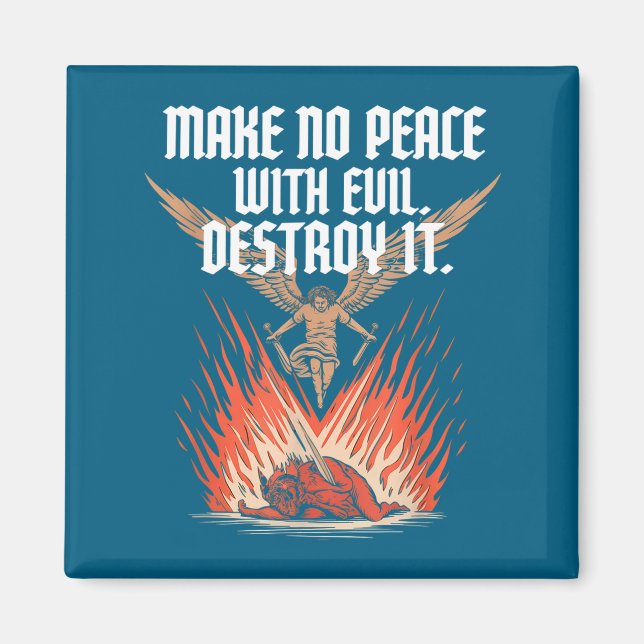 Make No Peace With Evil Archangel Michael Jesus Go Magnet (Front)